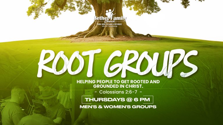 Root Groups - Bethel Family Church